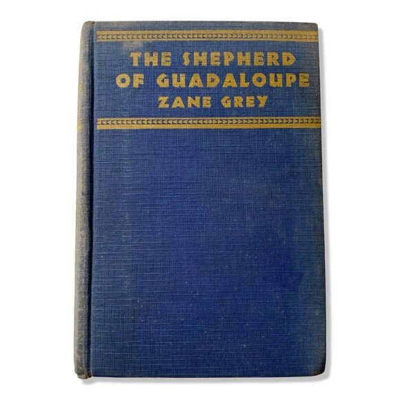 1930 The Shepherd of Guadaloupe by Zane Gray 1st Edition Hardcover - Picture 1 of 8